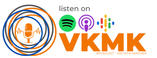 Die Kita-Macher - ein Podcast des VKMK